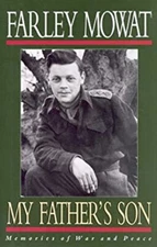 My Father's Son : Memories of War and Peace Hardcover Farley Mowa