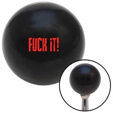 Red Fck It Black Shift Knob w/ M16x1.5 Insert Shifter Auto Manual Custom Brody