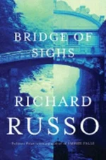 Bridge of Sighs by Richard Russo: Used