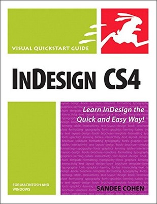 INDESIGN CS4 FOR MACINTOSH AND WINDOWS: VISUAL QUICKSTART By Sandee Cohen *NEW*