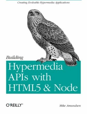 Building Hypermedia APIs with HTML5 and Node, Amundsen 9781449306571 New+=