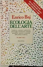 Ecologia dell'arte – Baj  Enrico – Milano : Rizzoli – 1989