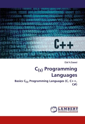 C(s) Programming Languages Basics C(s) Programming Languages (C, C++, C ) Saeed