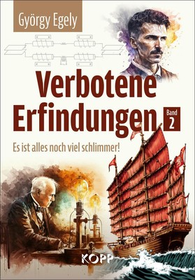 György Egely | Verbotene Erfindungen Band 2 - Es ist alles noch viel schlimmer!