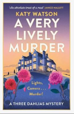 A Very Lively Murder (Three Dahlias M, Watson, Katy, New, Hardco