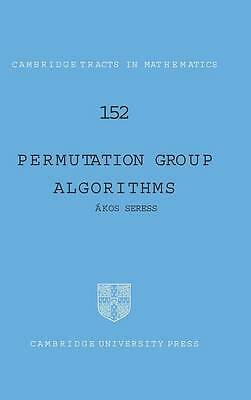 Permutation Group Algorithms Seress Hardback Cambridge University Press