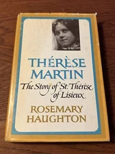 THERESE MARTIN: The Story of St. Therese of Lisieux - Rosemary Haughton, 1967