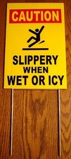 CAUTION -SLIPPERY WHEN WET OR ICY 8" x12" Plastic Coroplast Sign w/Stake y