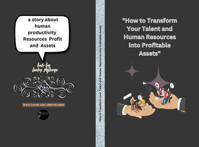 ''How to Transform Your Talent and Human Resources into Profitable Assets''