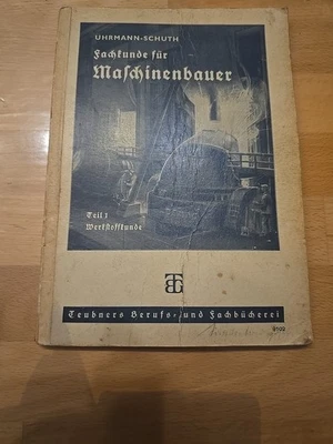 Fachkunde für Maschinenbauer K. Uhrmann F. Schuth Werkstoffkunde Lehrbuch  - Bild 1 von 3