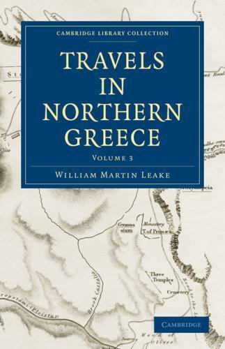 Travels in Northern Greece Leake Paperback Cambridge University Press Volume 3