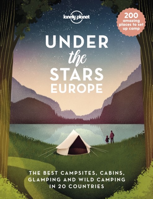 Lonely Planet Under the Stars - Europe by Lonely Planet (Hardback Book)