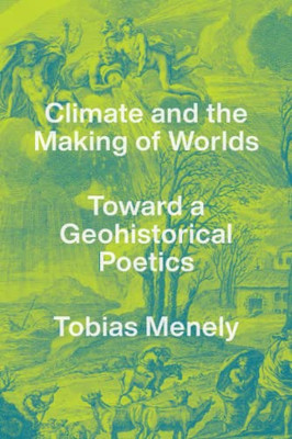 Climate and the Making of Worlds: Toward a Geohistorica - Paperback / softback N