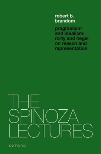 Pragmatism And Idealism : Rorty And Hegel On Representation And Reality Robert B. (Distinguished Professor Of Philosophy, Distinguish Brandom - Image 6