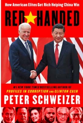 Red-Handed: How American Elites Get Rich Helping China Win by Schweizer, Peter