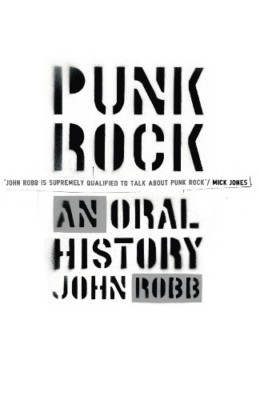 Punk Rock: An Oral History - Paperback NEW Robb, John 2006-02-27
