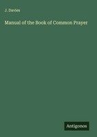 J. Davies | Manual Of The Book Of Common Prayer | Buch | Englisch (2025)