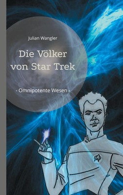 Die Völker von Star Trek | - Omnipotente Wesen - | Julian Wangler | Taschenbuch
