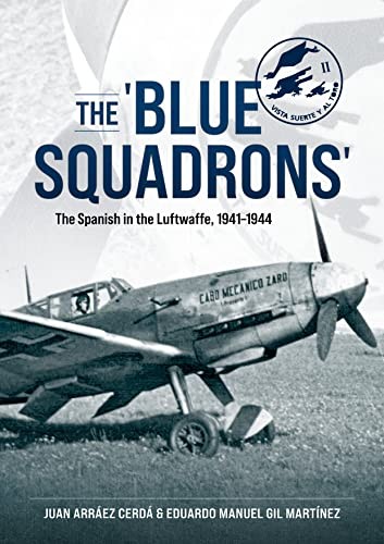 The 'Blue Squadrons': The Spanish by Juan Arraez CerdaEduardo (PB 2023) - Image 6