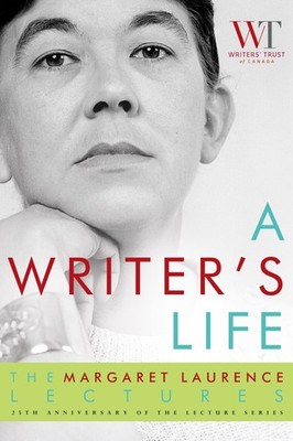 A Writer's Life: The Margaret Laurence Lectures - paperback The Writers' Tru...
