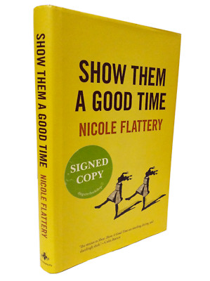 *Signed* First Edition - Show Them A Good Time by Nicole Flattery - Stinging Fly