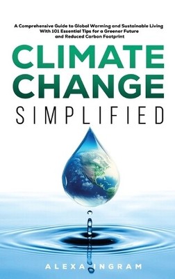 Alexa Ingram Climate Change Simplified (Hardback)