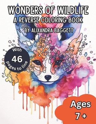 Wonders of Nature Reverse Coloring Book: A Reverse Coloring Book for Relaxation,