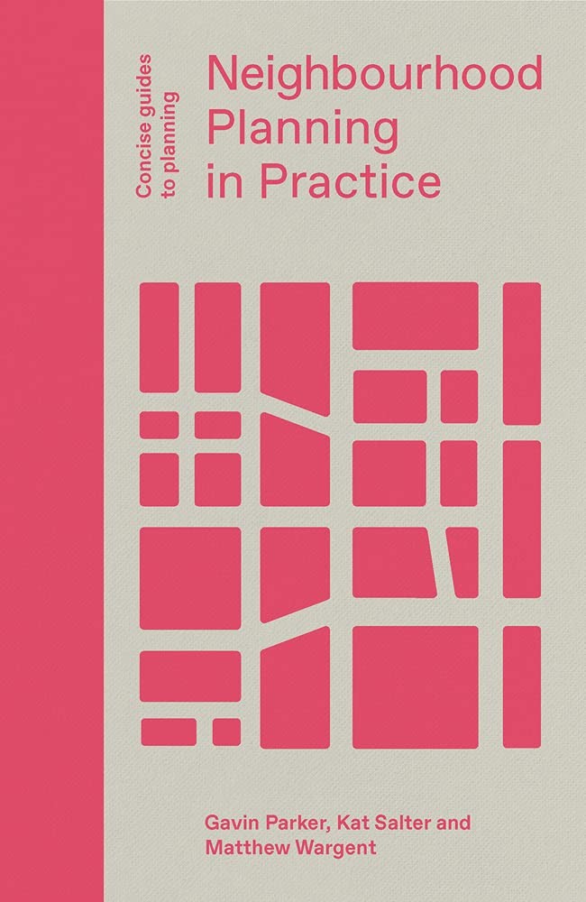 Neighbourhood Planning in Practice (Concise Guides to Planning),