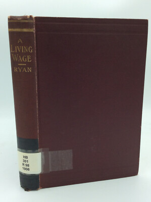 A LIVING WAGE by John A. Ryan - 1920 - vintage - abridged ed. - social justice