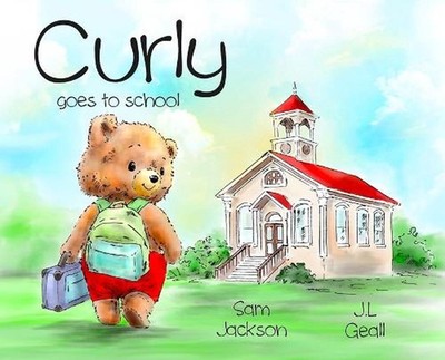 Curly Goes to School by Sam Jackson Hardcover Book