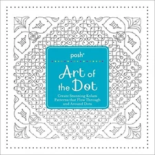 Posh Art of the Dot: Create Stunning Kolam Patterns that Flow Through and - GOOD