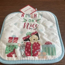 NWT~ One Holiday / Xmas Pot Holder~NAUGHTY OR Nice~ Dogs & Gifts~ 8 x 8”