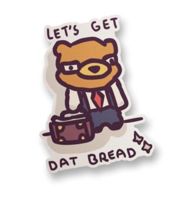 Let's Get Dat Bread Vinyl Sticker Funny Sticker Decal Water Bottle Sticker Decal
