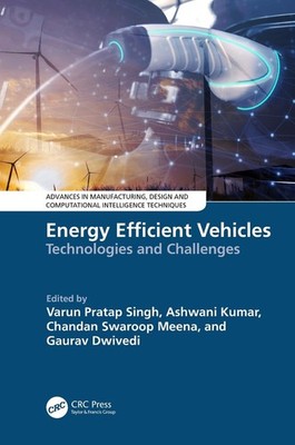Energy Efficient Vehicles: Technologies and Challenges by Varun Pratap Singh Pap