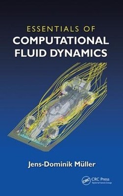 Essentials of Computational Fluid Dynamics by Jens-Dominik Mueller (English) Pap