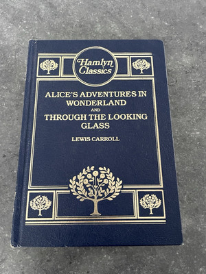 Hamlyn Classics Alice Adventures In The Wonderland And Through The Looking Glass
