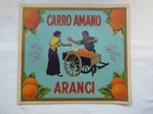 *Original* CARRO AMANO Orange Crate Label  - NOT Reproduction