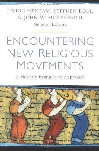 Encountering New Religious Movements : A Holistic Evangelical Approach ...