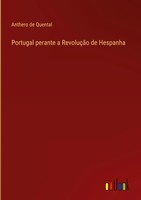 Anthero De Quental | Portugal Perante A RevoluçãO De Hespanha | Buch (2022)