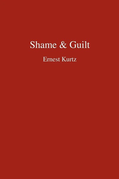 Shame & Guilt Ernest Kurtz Taschenbuch Kartoniert / Broschiert Englisch 2007-image