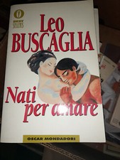 libro- NATI PER AMARE Leo Buscaglia Mondadori 1996 libro romanzo psicologia