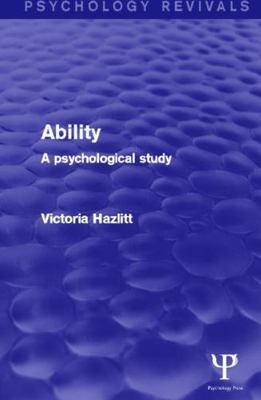 Ability : A Psychological Study, Hardcover by Hazlitt, Victoria, Brand New, F...