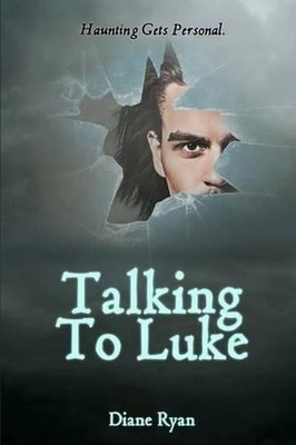 Talking To Luke: Haunting Gets Personal. by Diane Ryan (English) Paperback Book