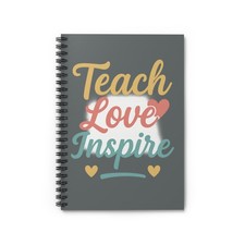 Teach Love Inspire Spiral Notebook   Teacher Gift  Back to School Journal