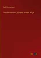 Rud. Zimmermann | Vom Nutzen Und Schaden Unserer VöGel | Buch | Deutsch (2022)