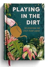 Playing in the Dirt: 90 Devotions for Cra..., Dayspring