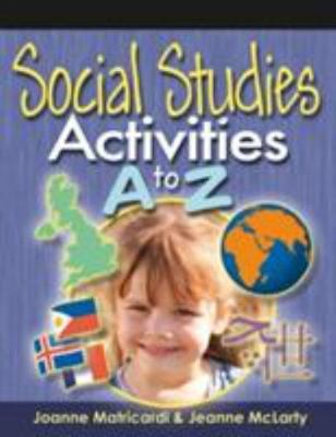 Social Studies Activities A to Z by Matricardi, Joanne; McLarty, Jeanne