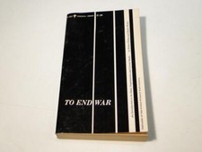 To End War - Robert Pickus and Robert Woito 1970 Vintage Paperback