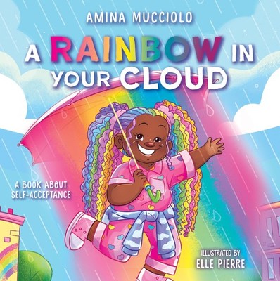 Studio Mucci: A Rainbow In Your Cloud - hardcover Mucciolo, Amina|Pierre, El...