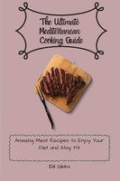 Bill Gibbs | The Ultimate Mediterranean Cooking Guide | Taschenbuch | Englisch